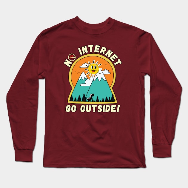 No Internet Go Outside Long Sleeve T-Shirt by Owlora Studios